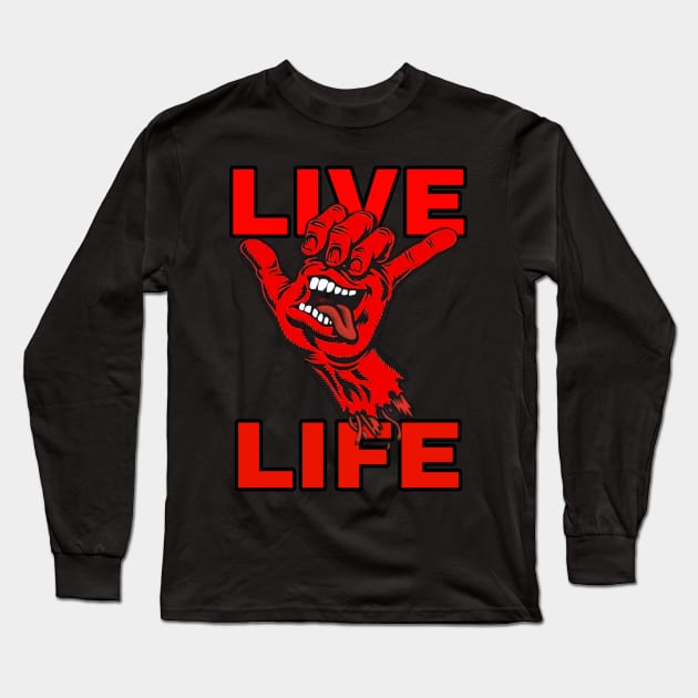 Live life Long Sleeve T-Shirt by YungBick